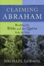 Claiming Abraham Â€“ Reading The Bible And The Qur`An Side By Side - Preview
