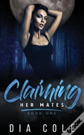 Claiming Her Mates: Book One