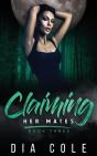 Claiming Her Mates: Book Three - Preview