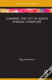 Claiming The City In South African Literature