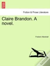 Claire Brandon. A Novel.