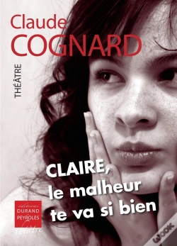 Capa do artigo Claire, Le Malheur Te Va Si Bien