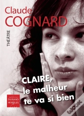 Claire, Le Malheur Te Va Si Bien
