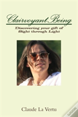 Capa do artigo Clairvoyant Being: Discovering Your Gift Of Sight Through Light