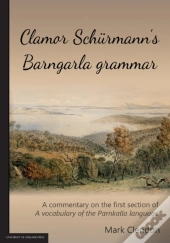 Clamor Schurmann'S Barngarla Grammar