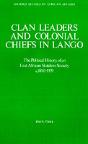 Clan Leaders And Colonial Chiefs In Lango - Preview