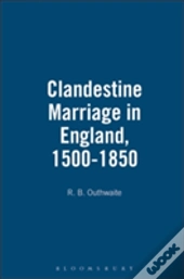 Clandestine Marriage In England, 1500-1850