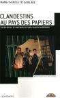 Clandestins Au Pays Des Papiers ; Expériences Et Parcours De Sans-Papiers Algériens - Preview