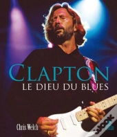 Clapton Le Dieu Du Blues