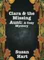 Clara & The Missing Aunt: A Cozy Mystery - Preview
