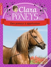 Clara Et Les Poneys Tome 5 ; Des Poneys À Apprivoiser
