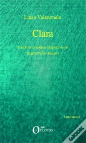 Clara : Traduit De L'Espagnol (Argentine) Par Brigitte Torres-Pizzetta