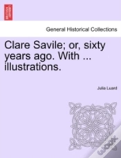 Capa do artigo Clare Savile; Or, Sixty Years Ago. With