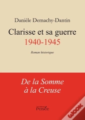 Clarisse Et Sa Guerre ; 1940-1945
