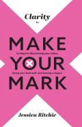 Clarity To Make Your Mark