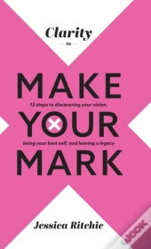 Clarity To Make Your Mark