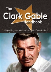 Capa do artigo Clark Gable Handbook - Everything You Need To Know About Clark Gable