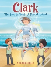 Capa do artigo Clark The Heroic Shark: A Friend Indeed