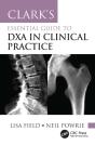 Clark'S Essential Guide To Dxa In Clinical Practice - Preview