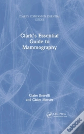 Clark'S Essential Guide To Mammography