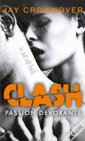 Clash Tome 3 ; Passion Dévorante