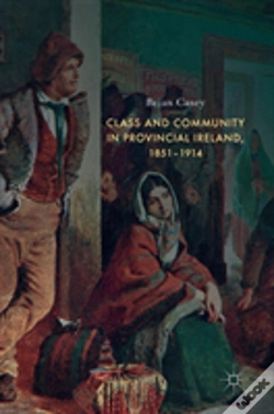 Capa do artigo Class And Community In Provincial Ireland, 1851â€“1914