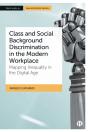 Class And Social Background Discrimination In The Modern Workplace - Preview