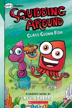 Capa do artigo Class Clown Fish: A Graphix Chapters Book (Squidding Around #2)