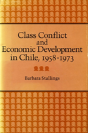 Class Conflict And Economic Development In Chile, 1958-1973 - Preview