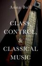 Class, Control, And Classical Music - Preview