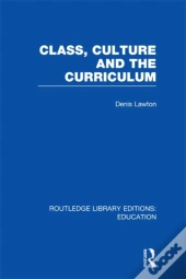 Class, Culture And The Curriculum