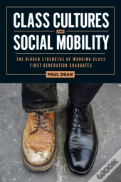 Class Cultures And Social Mobility