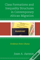 Class Formations And Inequality Structures In Contemporary African Migration