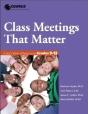 Class Meetings That Matter: A Year'S Worth Of Resources For Grades 9-12 - Preview