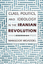 Class, Politics, And Ideology In The Iranian Revolution - Preview