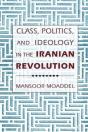 Class, Politics, And Ideology In The Iranian Revolution - Preview