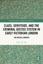 Class, Servitude, And The Criminal Justice System In Early Victorian London - Preview