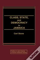 Class, State, And Democracy In Jamaica