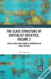 Class Structure Of Capitalist Societies, Volume 2