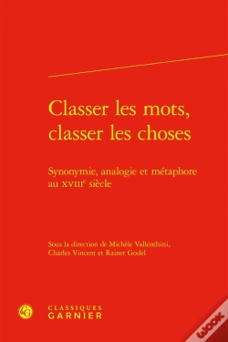 Capa do artigo Classer Les Mots, Classer Les Choses : Synonymie, Analogie Et Métaphore Au Xviiie Siècle