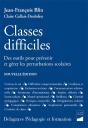 Classes Difficiles ; Des Outils Pour Prévenir Et Gérer Les Perturbations Scolaires - Preview