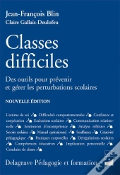 Classes Difficiles ; Des Outils Pour Prévenir Et Gérer Les Perturbations Scolaires