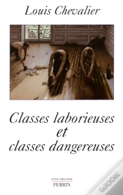 Capa do artigo Classes Laborieuses Et Classes Dangereuses À Paris Pendant La Première Moitié Du Xixe Siècle