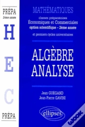 Classes Prépas Économiques Et Commerciales - Algèbre  Analyse (2e Année)
