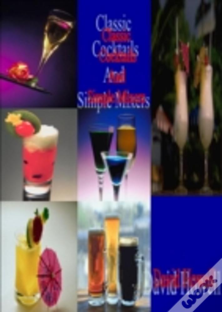 Classic Cocktails And Simple Mixers