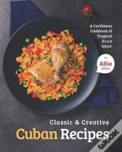 Classic & Creative Cuban Recipes