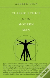 Classic Ethics For The Modern Man