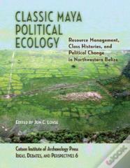 Classic Maya Political Ecology