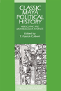 Classic Maya Political History - Preview