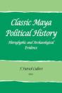 Classic Maya Political History - Preview